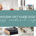 Holiday Gift Guide 2022 For The Perfect Cozy Cocktail Night